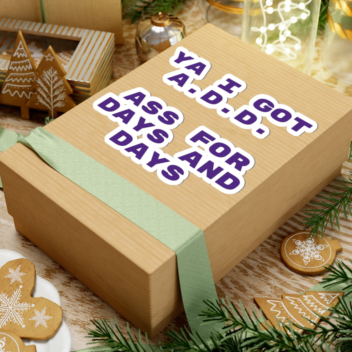 I got A.D.D. Sticker