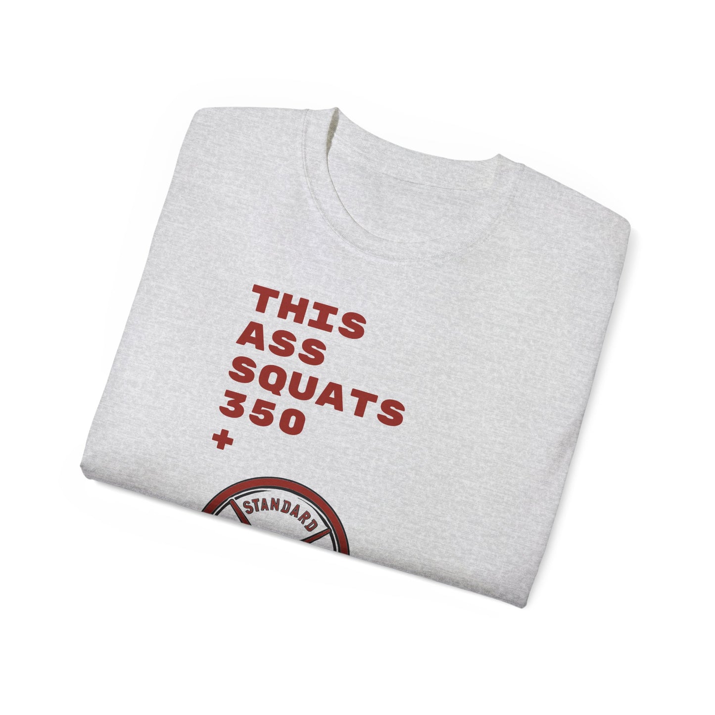 This Ass Squats 350+ T-shirt