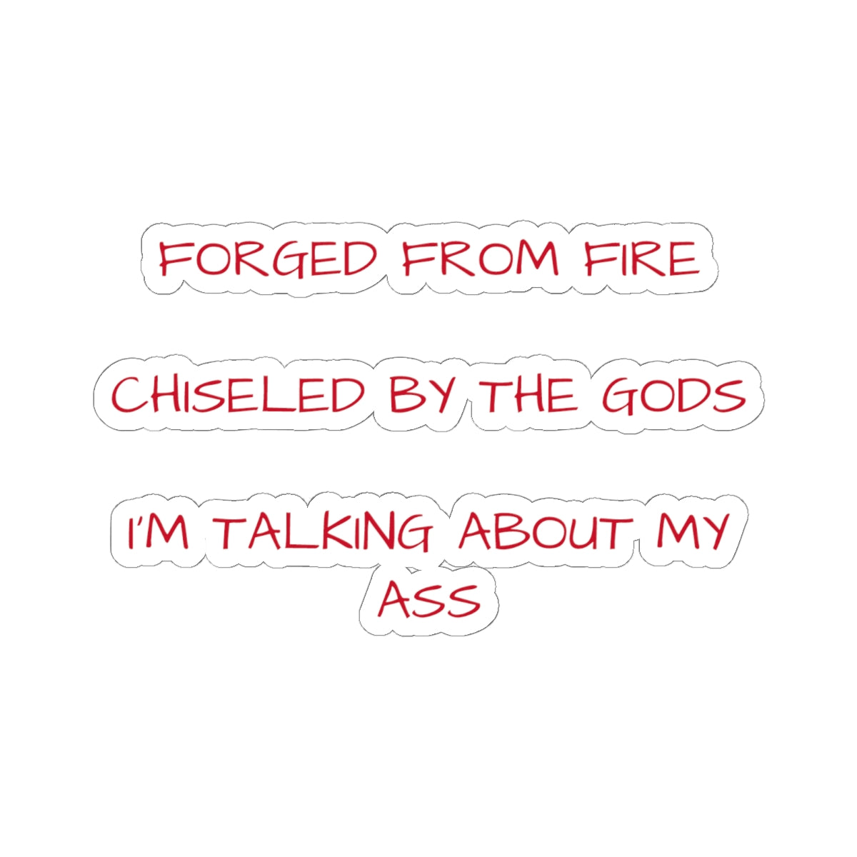 Forged From Fire Chiseled By The Gods Stickers