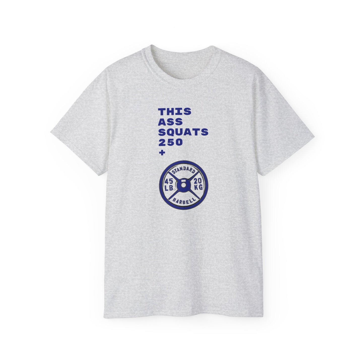 This Ass Squats 250+ T-shirt