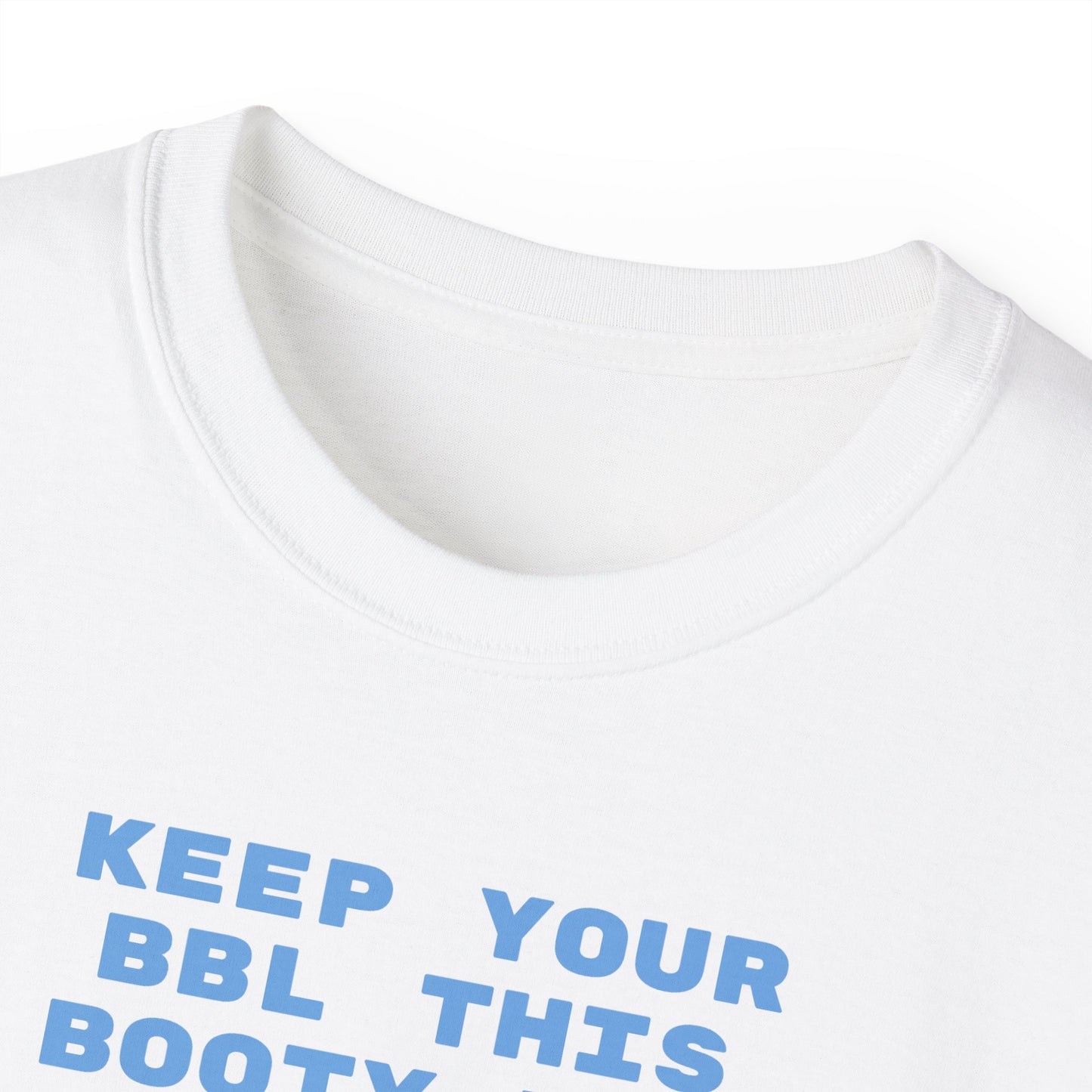 Keep Your BBL This Booty Was Forged From Iron Tee