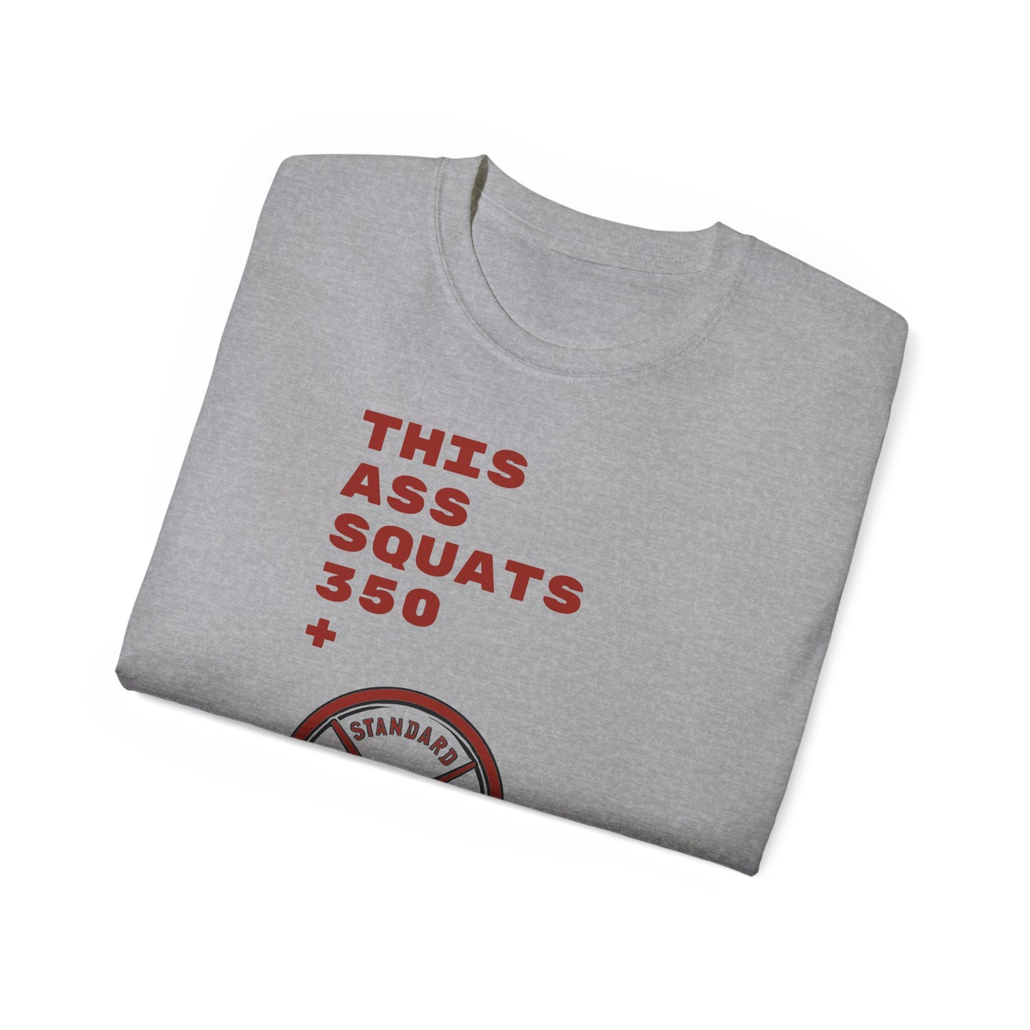 This Ass Squats 350+ T-shirt