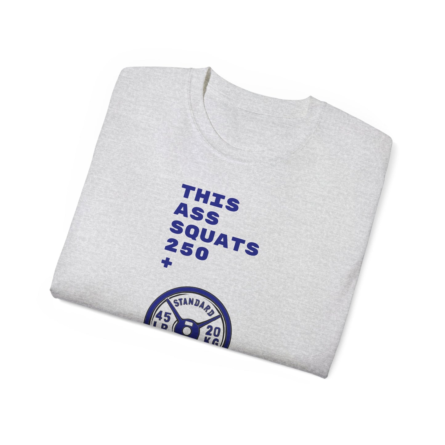 This Ass Squats 250+ T-shirt