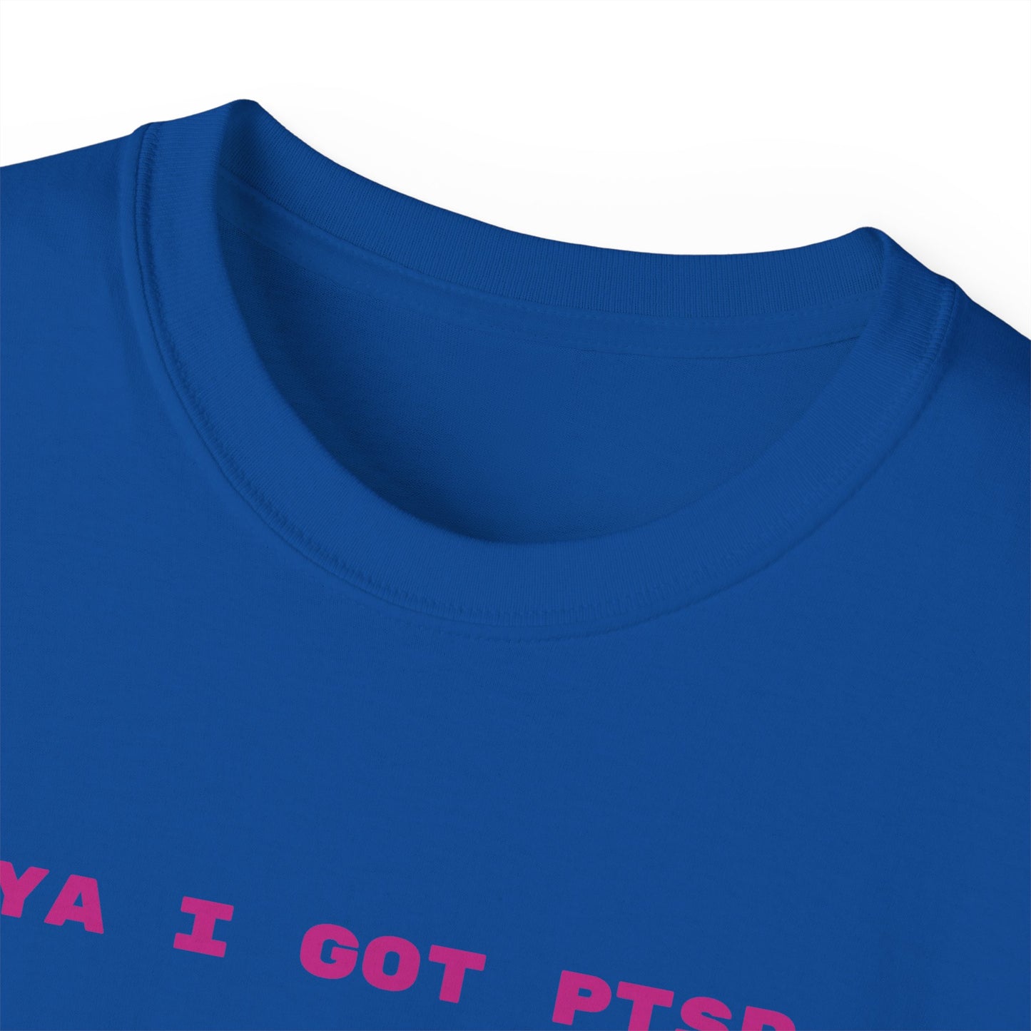 Ya I Got PTSD Tee