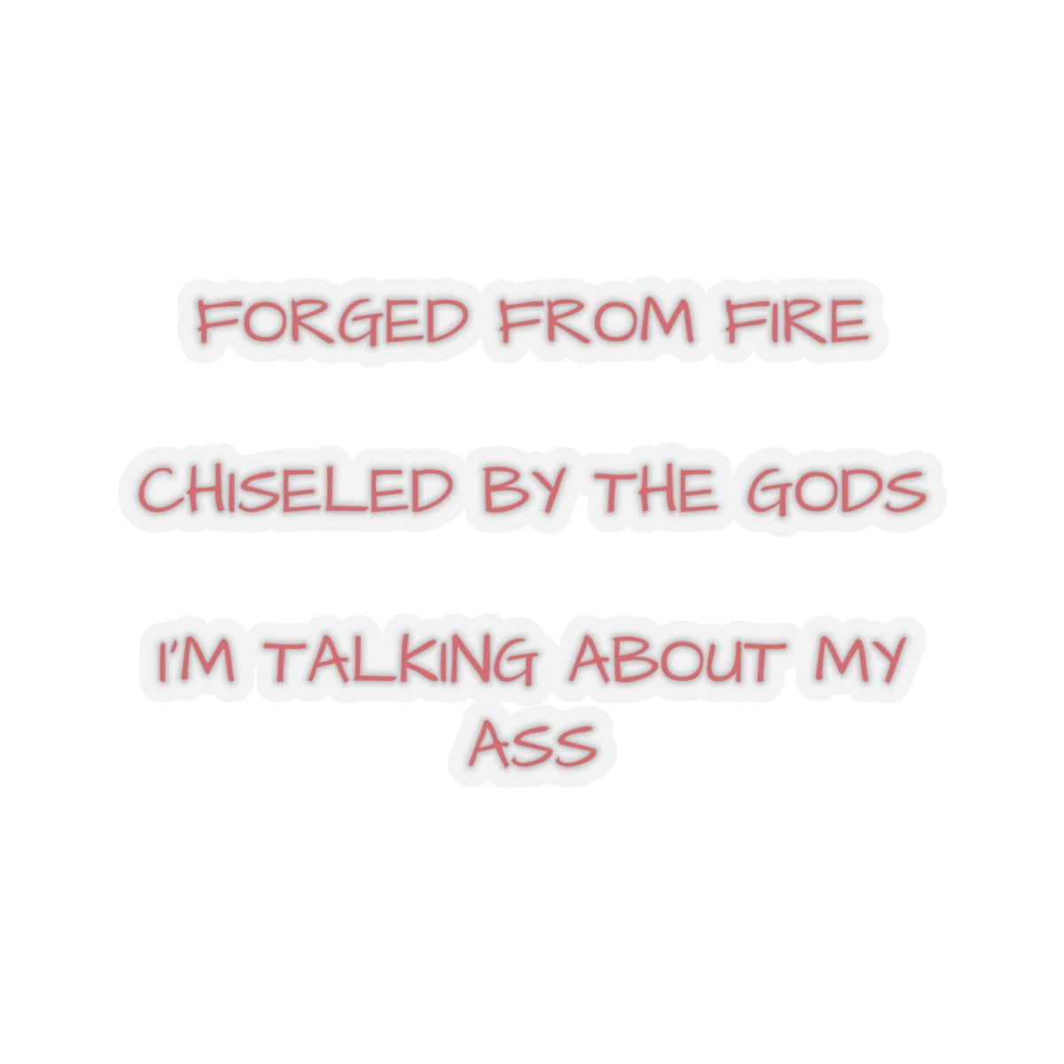 "Forged From Fire Chiseled By The Gods" Stickers