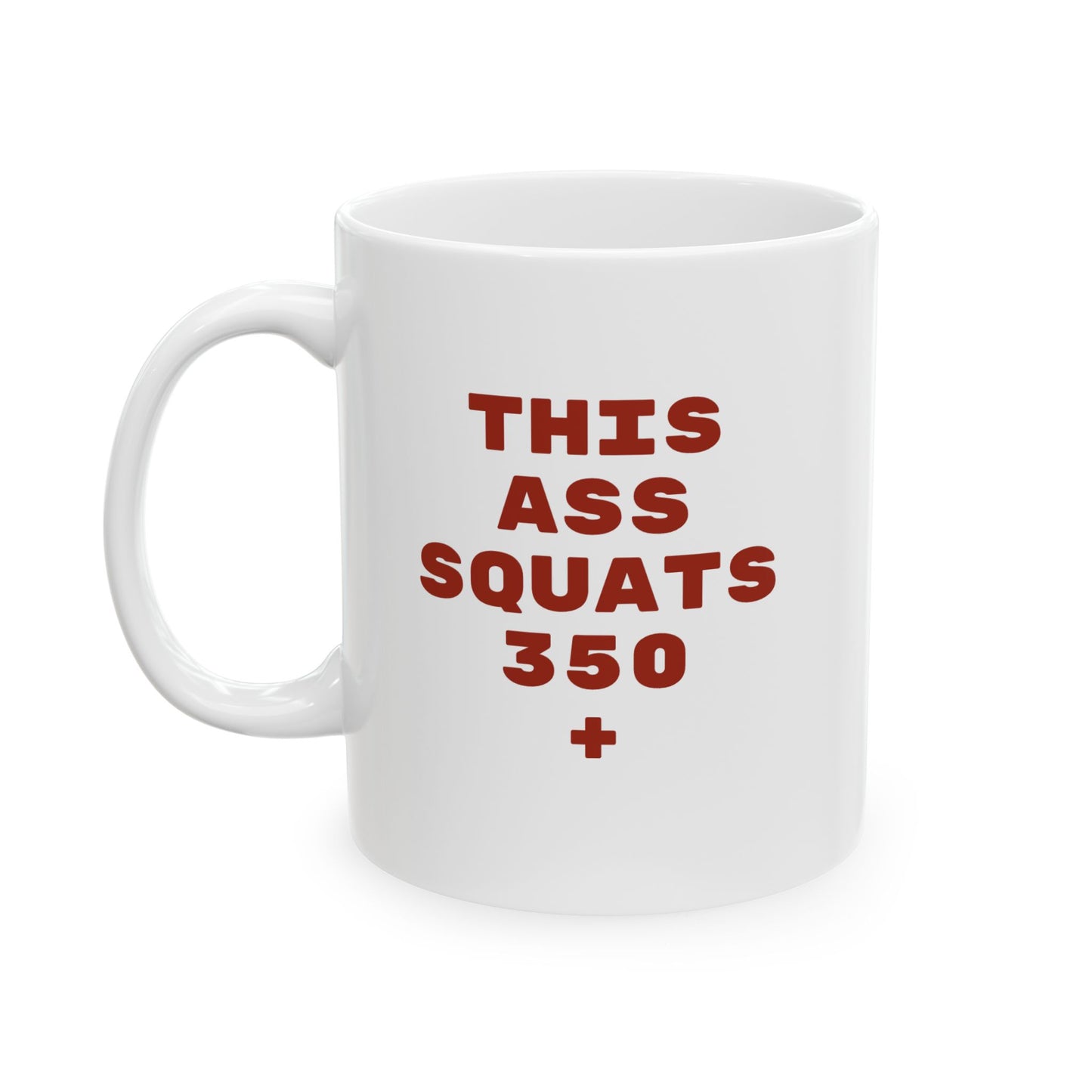 This Ass Squats 350+ Mug