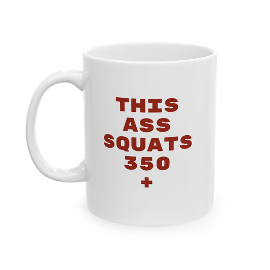 This Ass Squats 350+ Mug