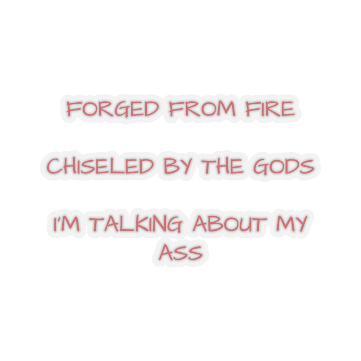 "Forged From Fire Chiseled By The Gods" Stickers