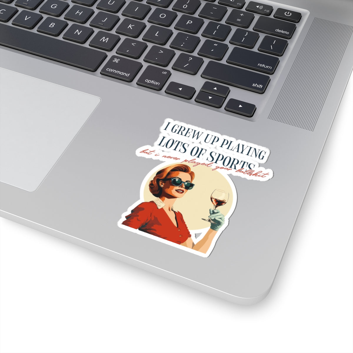 I Played A Lot of Sport But I Never Played Your Bullshit