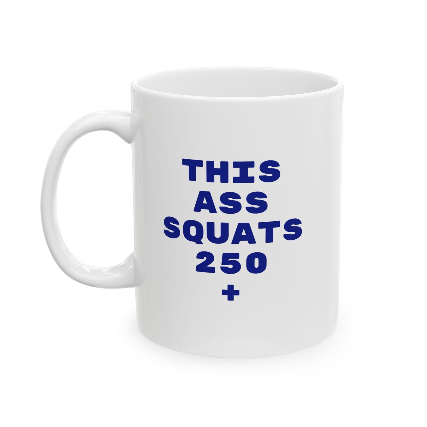 This Ass Squats 250+ Mug