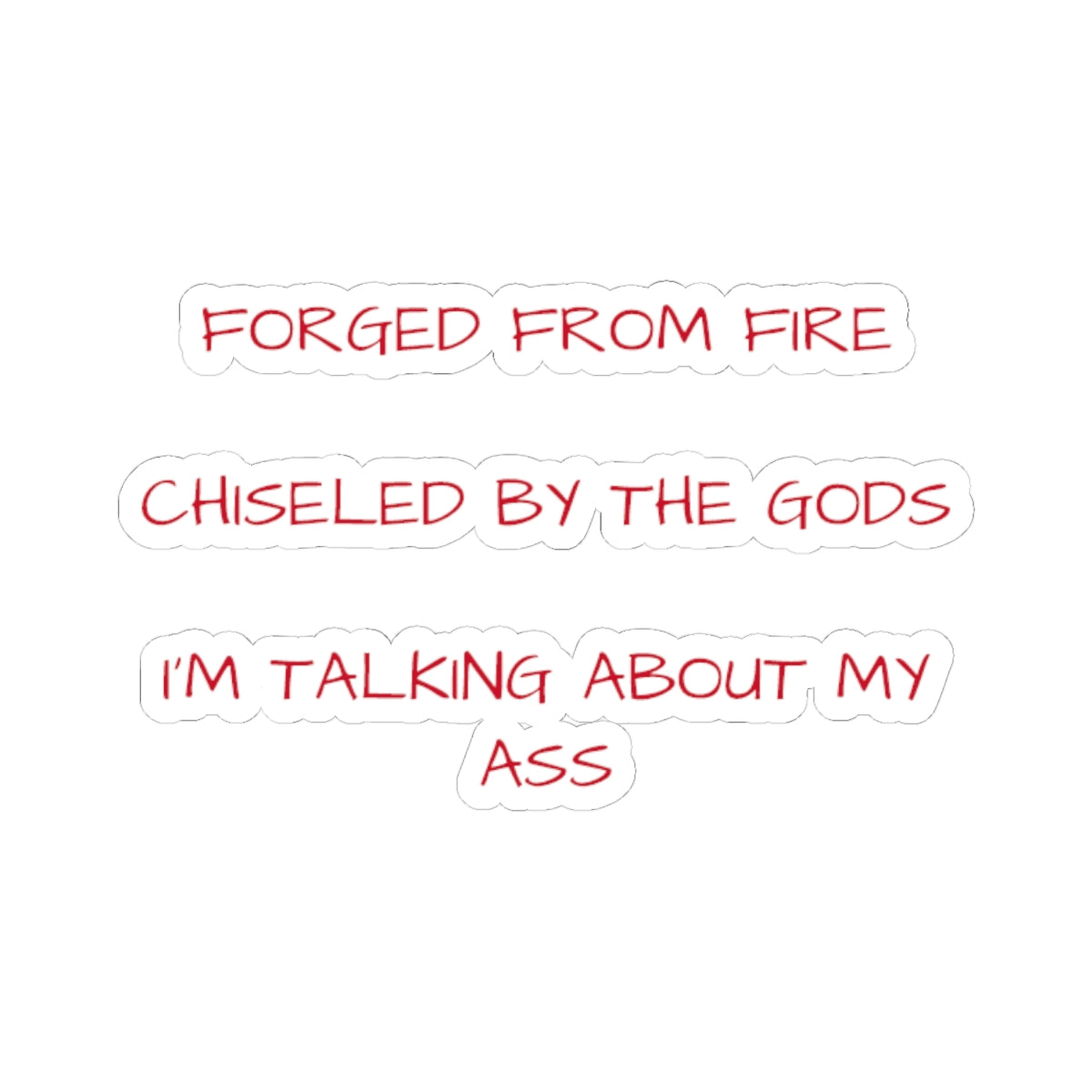 "Forged From Fire Chiseled By The Gods" Stickers