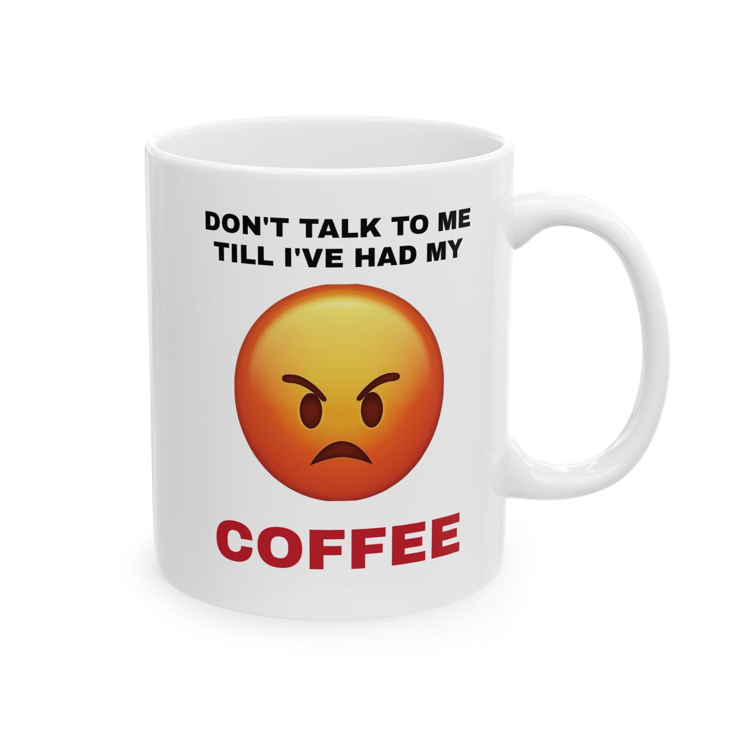 Don't Talk To Me Till I've Had My Coffee Mug
