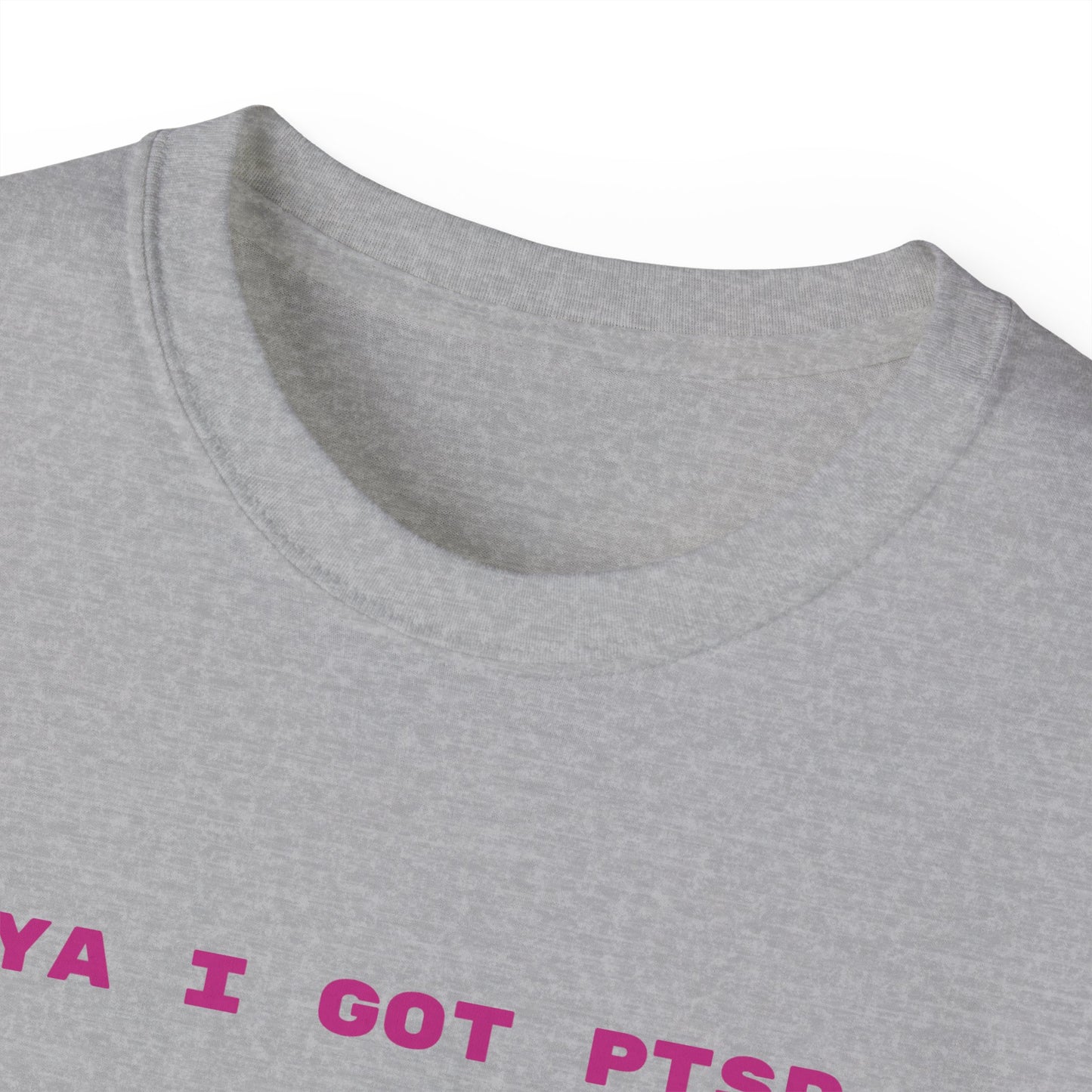 Ya I Got PTSD Tee