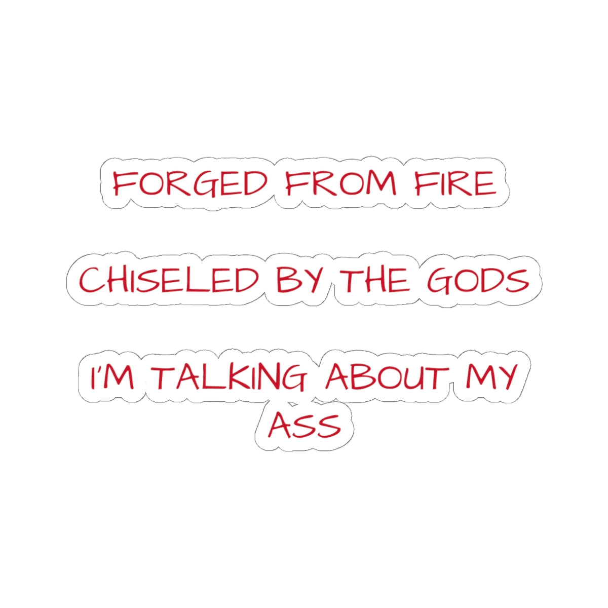 "Forged From Fire Chiseled By The Gods" Stickers